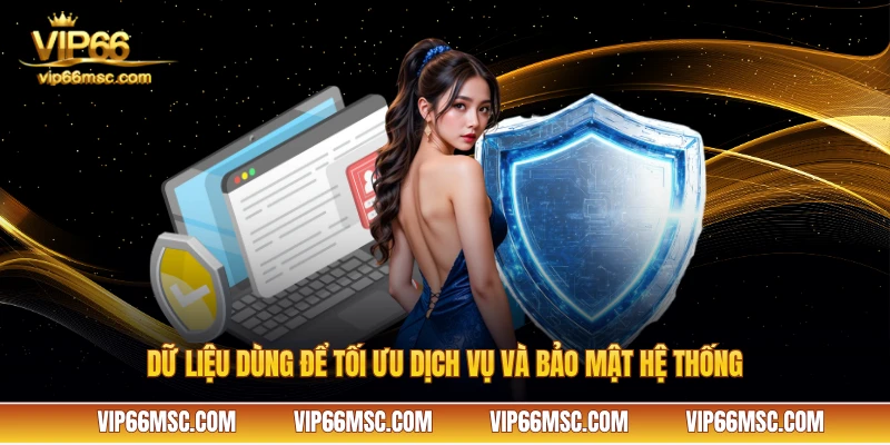 Dữ liệu dùng để tối ưu dịch vụ và bảo mật hệ thống S666