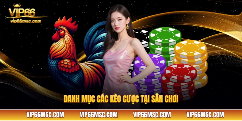 Danh mục các kèo cược tại sân chơi S666