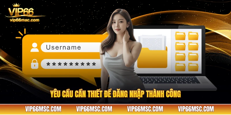 Yêu cầu cần thiết để đăng nhập thành công