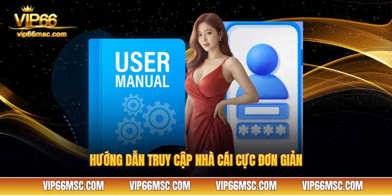 Hướng dẫn truy cập nhà cái cực đơn giản