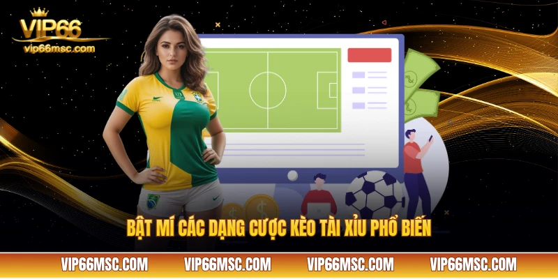 Bật mí các dạng cược kèo tài xỉu phổ biến