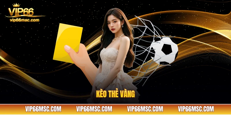 kèo thẻ vàng