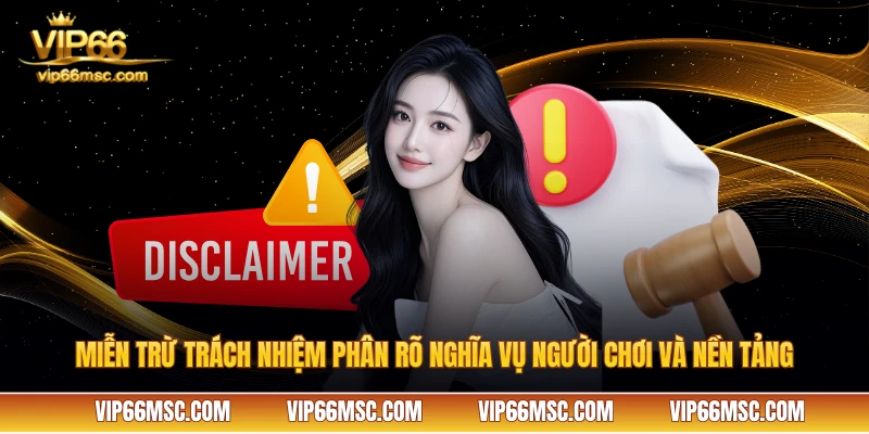 Miễn trừ trách nhiệm phân rõ nghĩa vụ người chơi và nền tảng