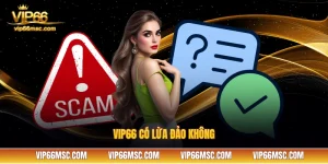 VIP66 có lừa đảo không